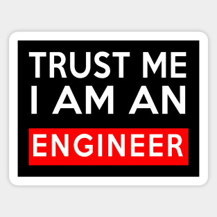 TRUST ME I AM AN ENGINEER Magnet